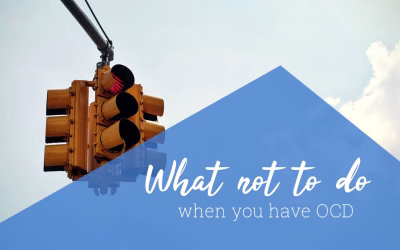 What not to do when you have OCD