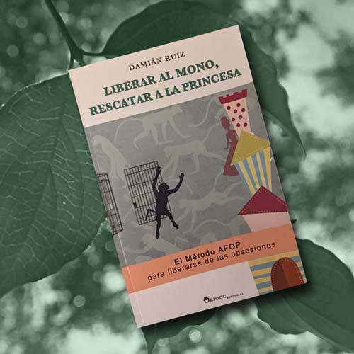 “Alliberar al mico, rescatar a la princesa.” Llibre per alliberar-se de les obsessions