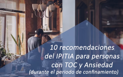 Diez recomendaciones para personas con TOC y Ansiedad  (durante el periodo de confinamiento)